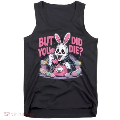 Easter Skeleton Bunny But Did You Dye Spring Egg Tank Top