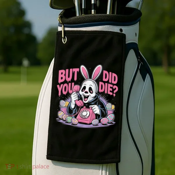 Easter Skeleton Bunny But Did You Dye Spring Egg Golf Towel