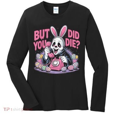 Easter Skeleton Bunny But Did You Dye Spring Egg Women's Long Sleeve Shirt