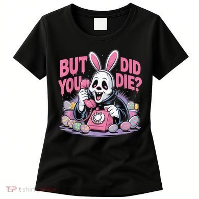 Easter Skeleton Bunny But Did You Dye Spring Egg Women's T-Shirt