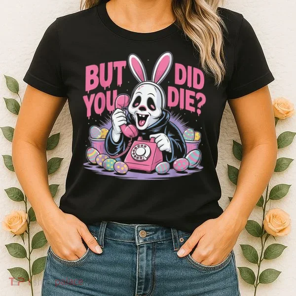 Easter Skeleton Bunny But Did You Dye Spring Egg Women's T-Shirt