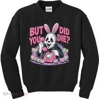 Easter Skeleton Bunny But Did You Dye Spring Egg Kids Sweatshirt thumb 0