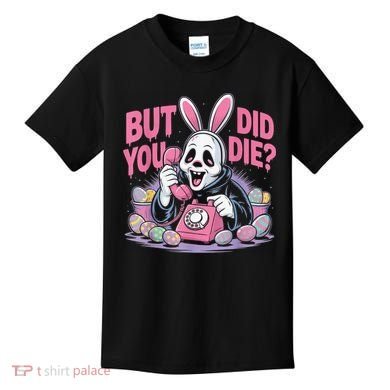 Easter Skeleton Bunny But Did You Dye Spring Egg Kids T-Shirt
