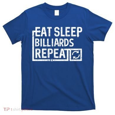 Eat Sleep Billiards Gift T-Shirt