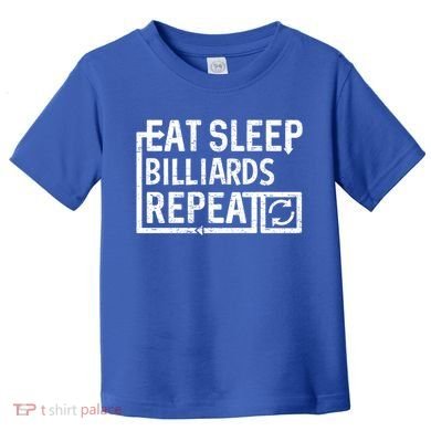 Eat Sleep Billiards Gift Toddler T-Shirt