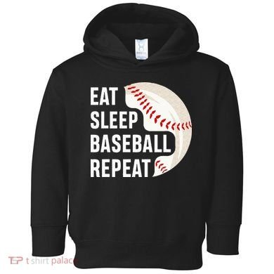 EAT SLEEP BASEBALL REPEAT Baseball Player Toddler Hoodie