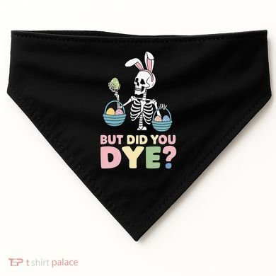 Easter Skeleton Bunny But Did You Dye Funny Spring Egg USA-Made Doggie Bandana