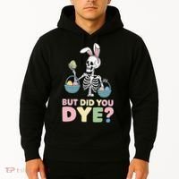Easter Skeleton Bunny But Did You Dye Funny Spring Egg Hoodie thumb 2