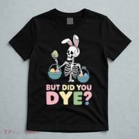 Easter Skeleton Bunny But Did You Dye Funny Spring Egg T-Shirt thumb 5