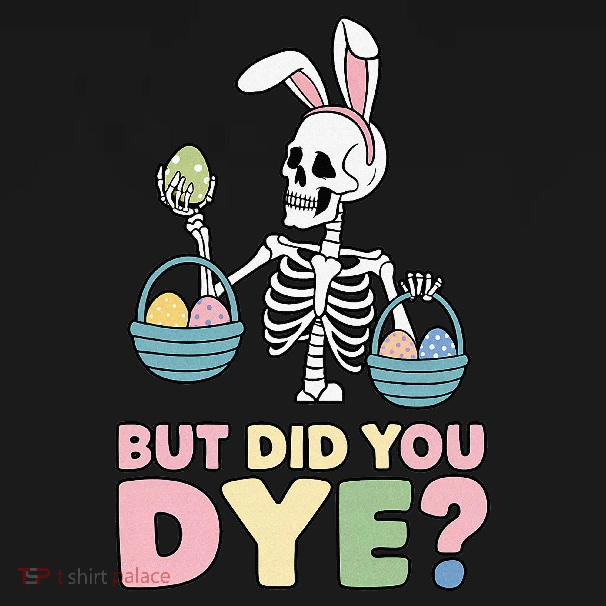 Easter Skeleton Bunny But Did You Dye Funny Spring Egg Women's Hoodie