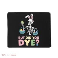Easter Skeleton Bunny But Did You Dye Funny Spring Egg Mousepad thumb 0