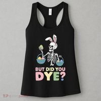 Easter Skeleton Bunny But Did You Dye Funny Spring Egg Women's Tank Top thumb 3