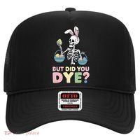 Easter Skeleton Bunny But Did You Dye Funny Spring Egg Hat thumb 0