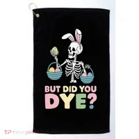 Easter Skeleton Bunny But Did You Dye Funny Spring Egg Golf Towel thumb 0