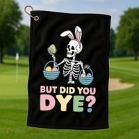 Easter Skeleton Bunny But Did You Dye Funny Spring Egg Golf Towel thumb 1