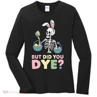 Easter Skeleton Bunny But Did You Dye Funny Spring Egg Women's Long Sleeve Shirt thumb 0