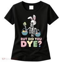 Easter Skeleton Bunny But Did You Dye Funny Spring Egg Women's T-Shirt thumb 0