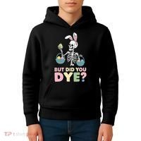Easter Skeleton Bunny But Did You Dye Funny Spring Egg Kids Hoodie thumb 4
