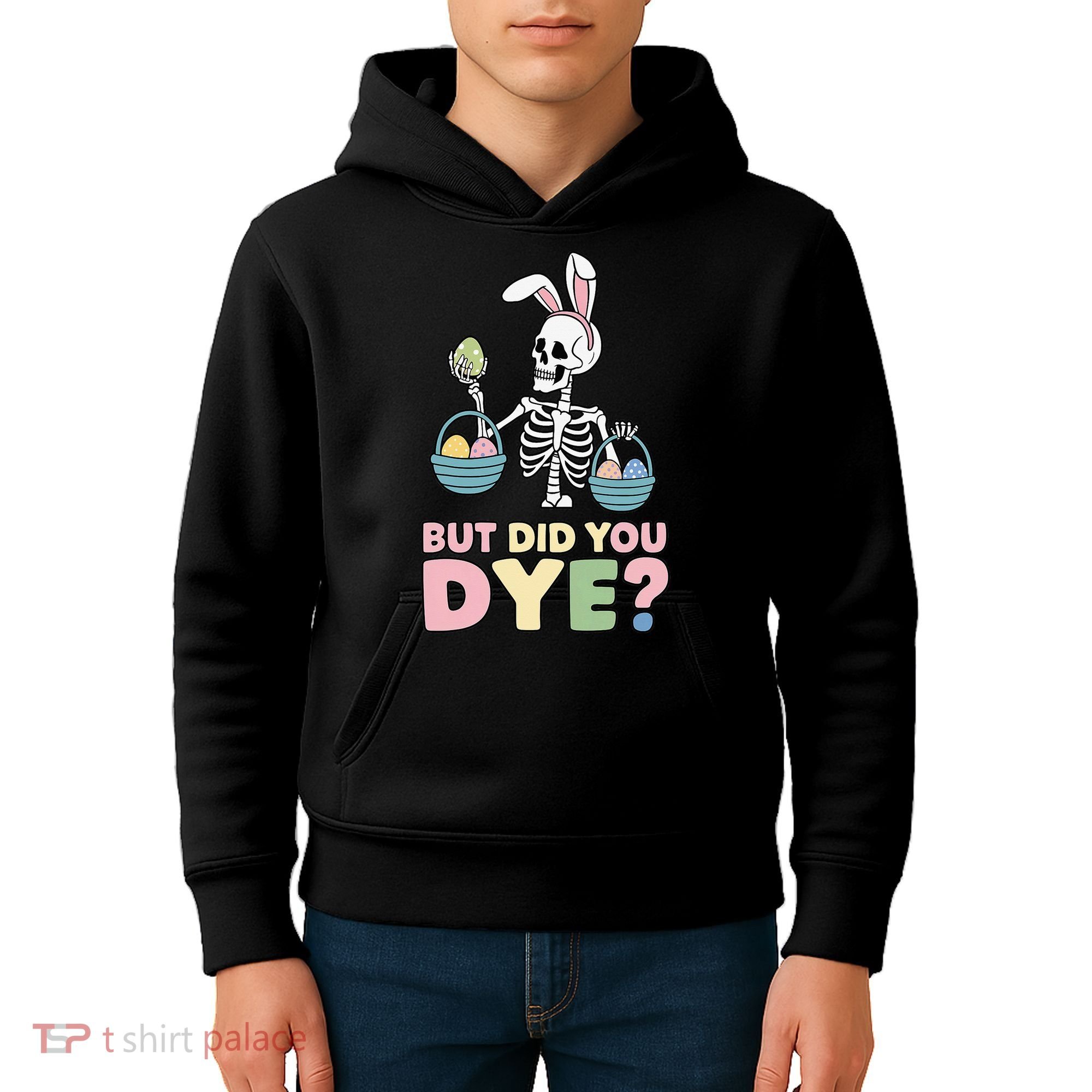 Easter Skeleton Bunny But Did You Dye Funny Spring Egg Kids Hoodie