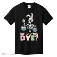 Easter Skeleton Bunny But Did You Dye Funny Spring Egg Kids T-Shirt thumb 0