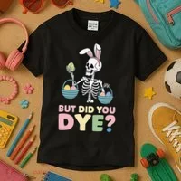 Easter Skeleton Bunny But Did You Dye Funny Spring Egg Kids T-Shirt thumb 3