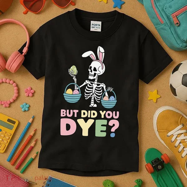 Easter Skeleton Bunny But Did You Dye Funny Spring Egg Kids T-Shirt
