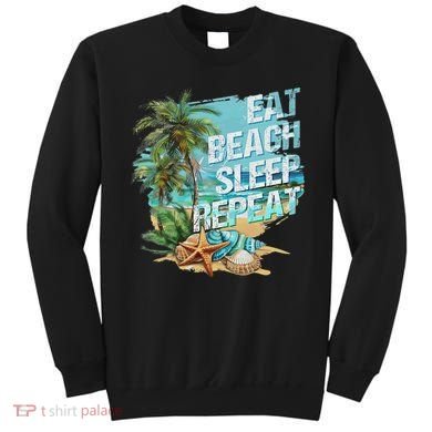 Eat Sleep Beach Repeat Summer Vacation Tropical Beach Design Sweatshirt