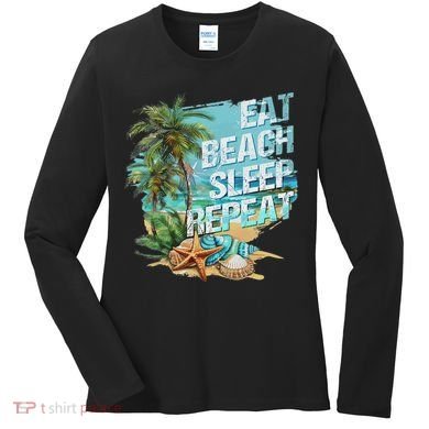 Eat Sleep Beach Repeat Summer Vacation Tropical Beach Design Women's Long Sleeve Shirt