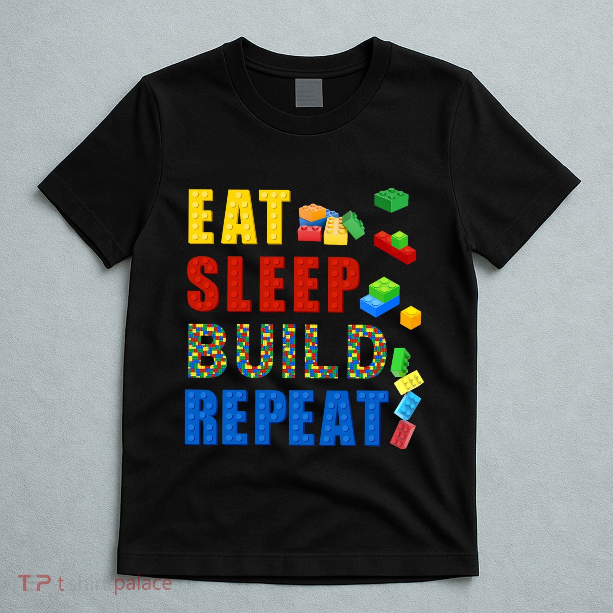 Eat Sleep Build Repeat Building Bricks Blocks Master Builder T-Shirt