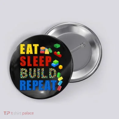 Eat Sleep Build Repeat Building Bricks Blocks Master Builder Button