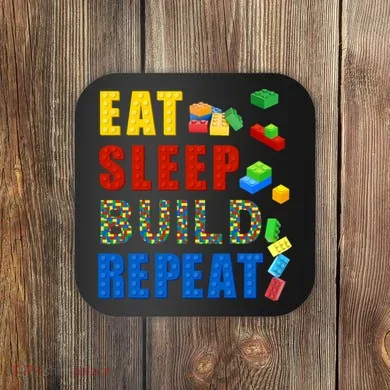 Eat Sleep Build Repeat Building Bricks Blocks Master Builder Coaster