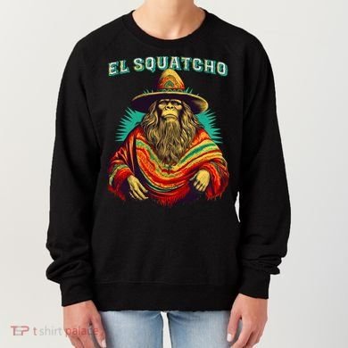 El Squatcho Bigfoot Saquatch Women's Sweatshirt