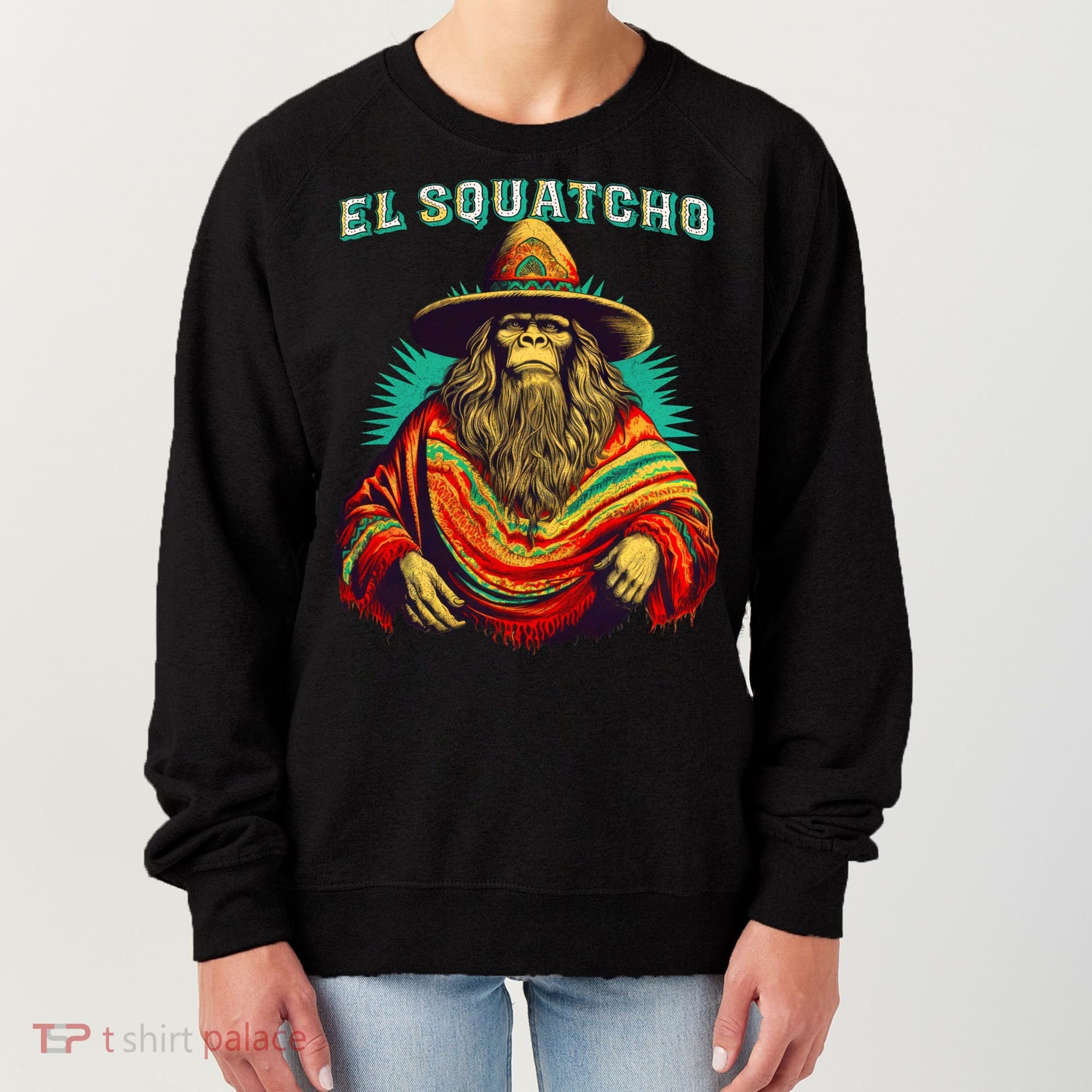 El Squatcho Bigfoot Saquatch Women's Sweatshirt