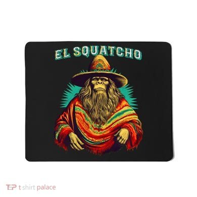 El Squatcho Bigfoot Saquatch Mousepad