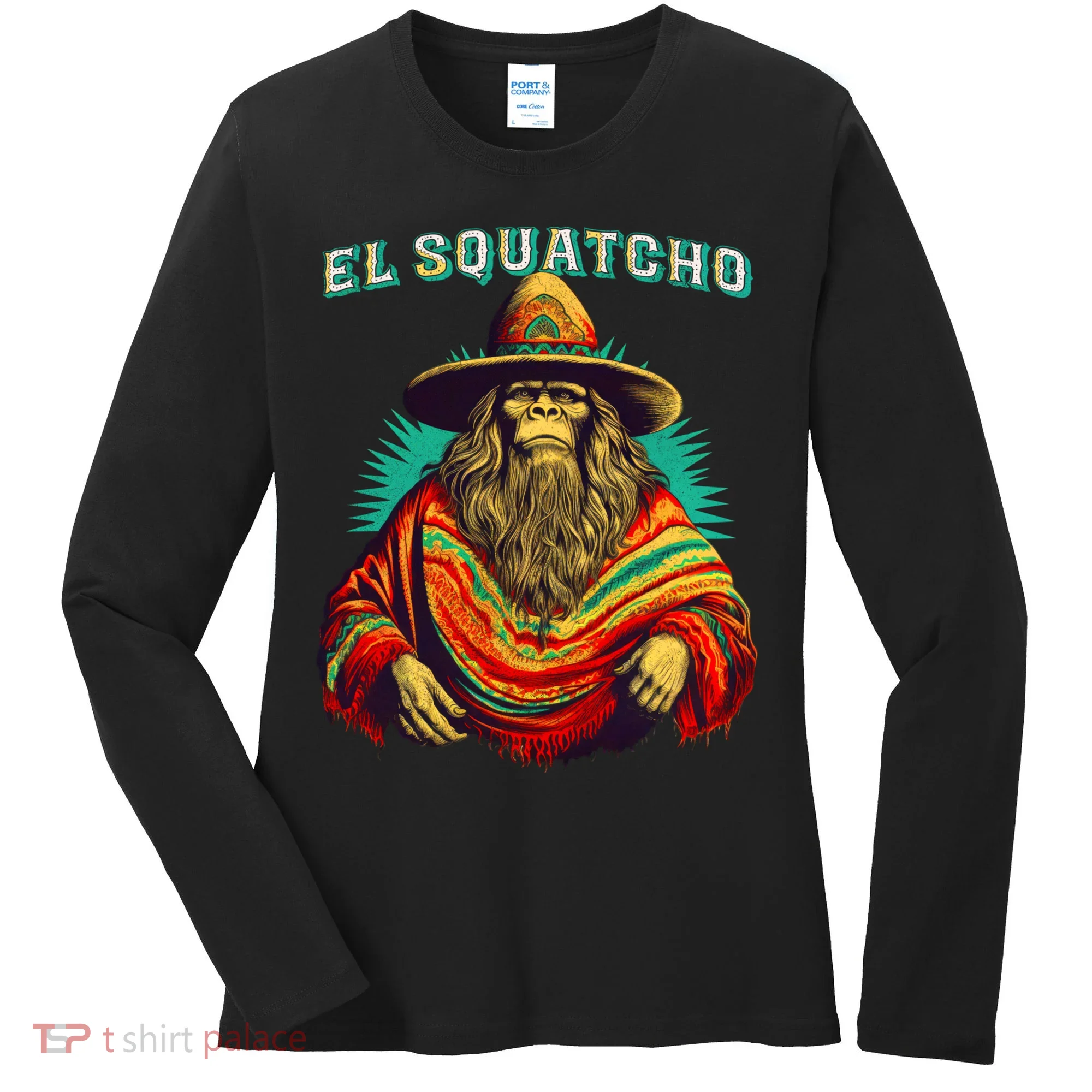 El Squatcho Bigfoot Saquatch Women's Long Sleeve Shirt