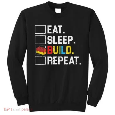 Eat Sleep Build Repeat Master Builder Bricks Blocks Sweatshirt