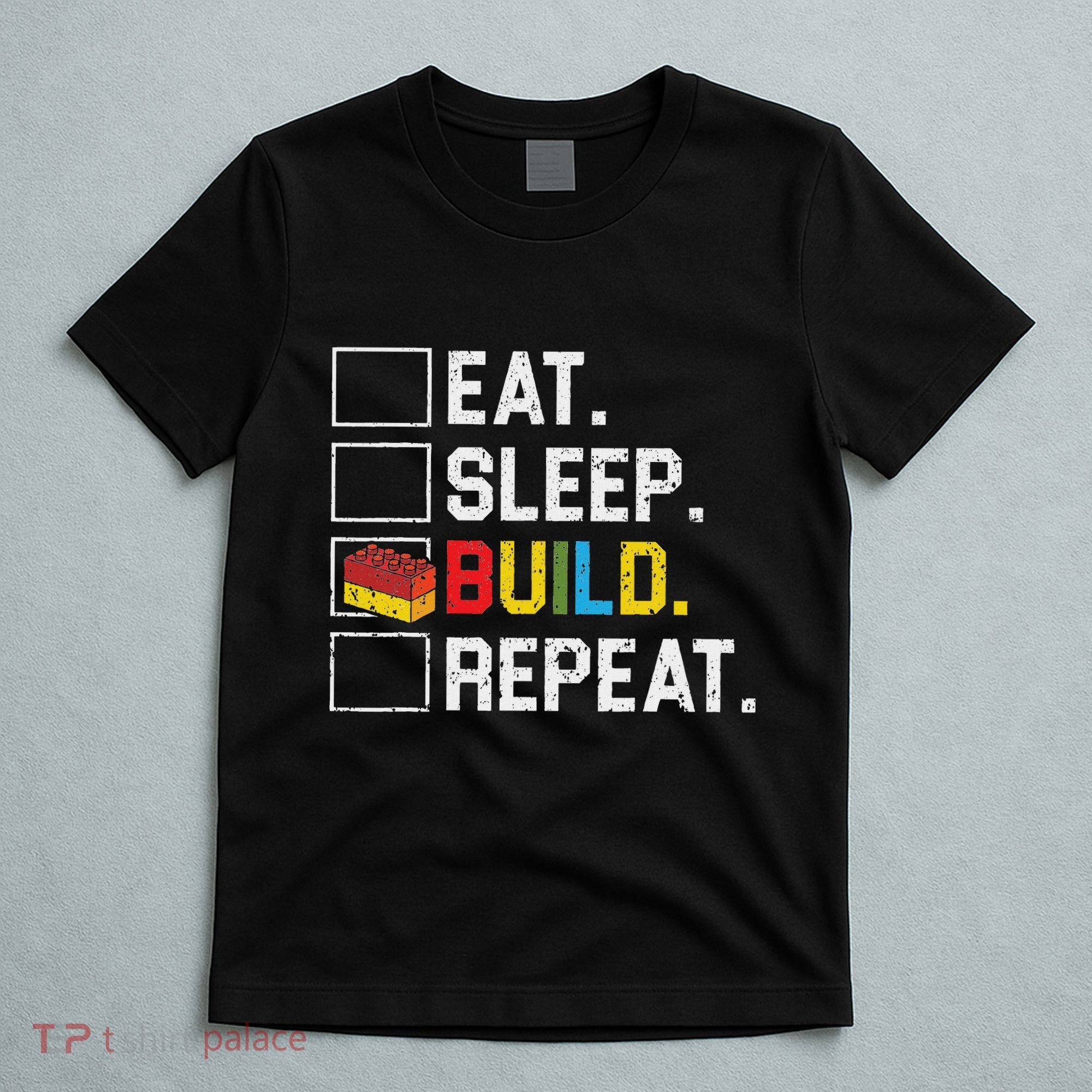 Eat Sleep Build Repeat Master Builder Bricks Blocks T-Shirt