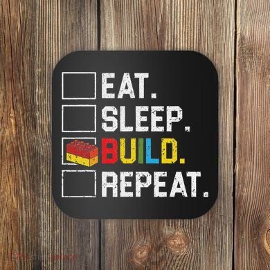 Eat Sleep Build Repeat Master Builder Bricks Blocks Coaster