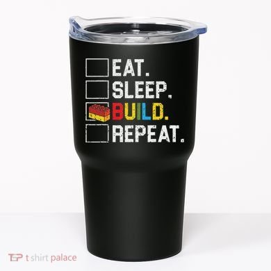 Eat Sleep Build Repeat Master Builder Bricks Blocks Tumbler