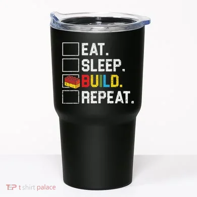 Eat Sleep Build Repeat Master Builder Bricks Blocks Tumbler
