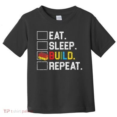 Eat Sleep Build Repeat Master Builder Bricks Blocks Toddler T-Shirt