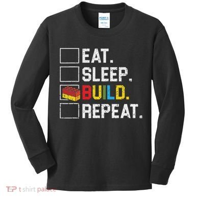 Eat Sleep Build Repeat Master Builder Bricks Blocks Kids Long Sleeve Shirt