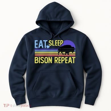 Eat Sleep Bison Repeat Hoodie