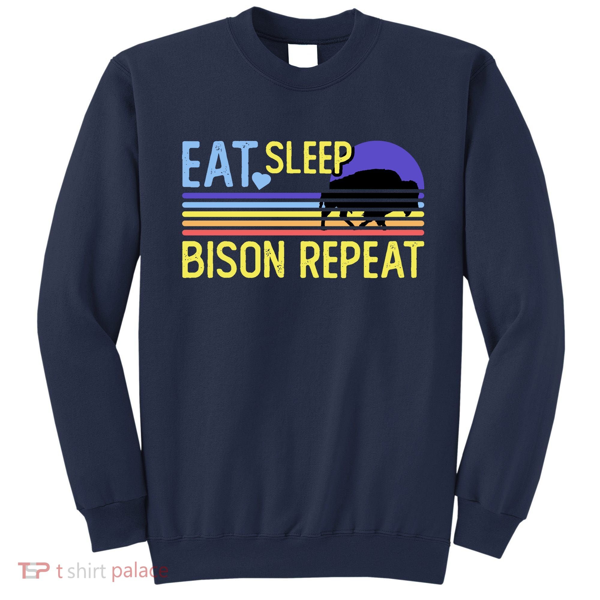 Eat Sleep Bison Repeat Sweatshirt