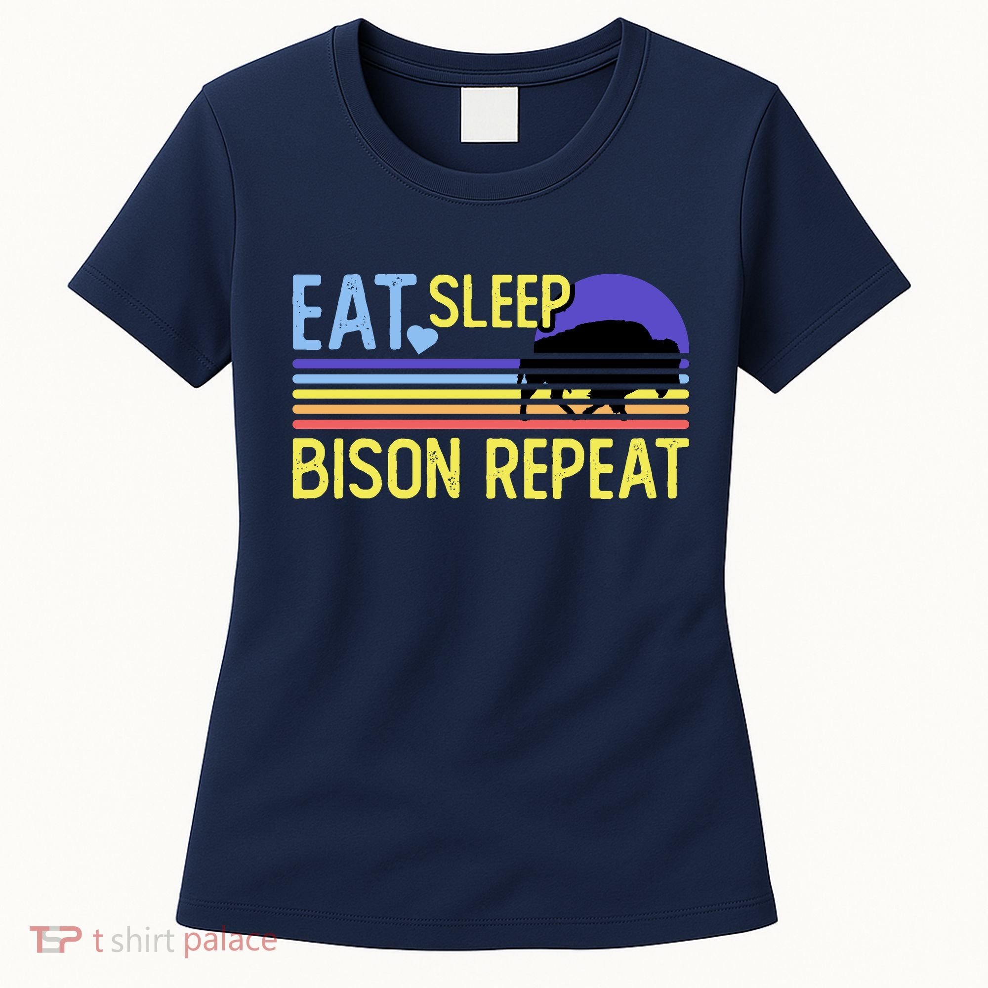 Eat Sleep Bison Repeat Women's T-Shirt