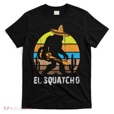 El Squatcho Bigfoot Sasquatch T-Shirt