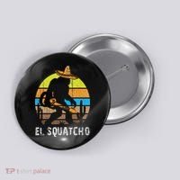 El Squatcho Bigfoot Sasquatch Button thumb 0