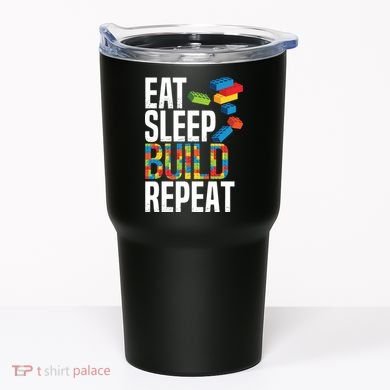 Eat Sleep Build Repeat Building Blocks Bricks Master Builder Tumbler