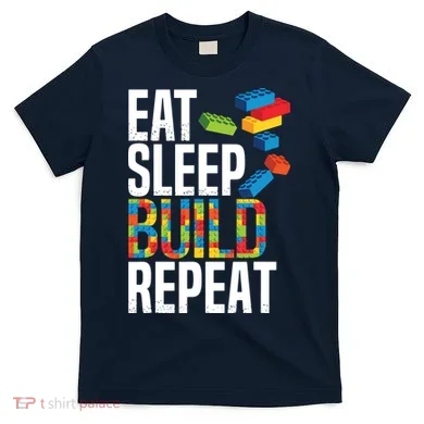 Eat Sleep Build Repeat Building Blocks Bricks Master Builder T-Shirt