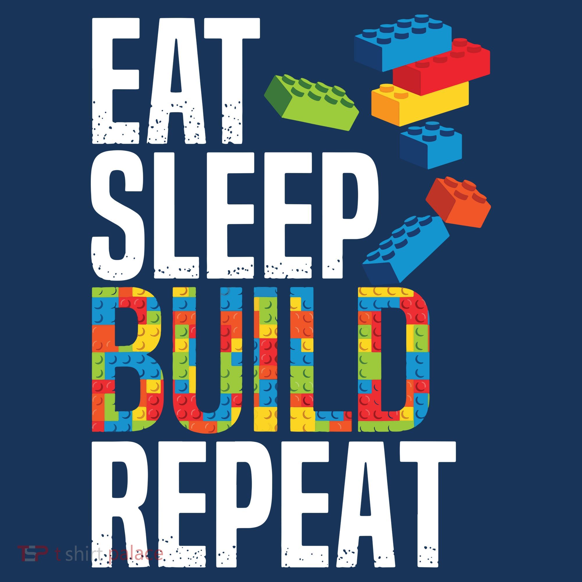 Eat Sleep Build Repeat Building Blocks Bricks Master Builder Toddler T-Shirt